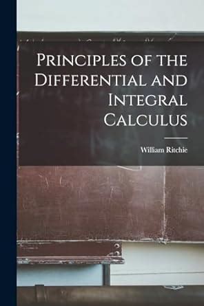 Principles Of The Differential And Integral Calculus