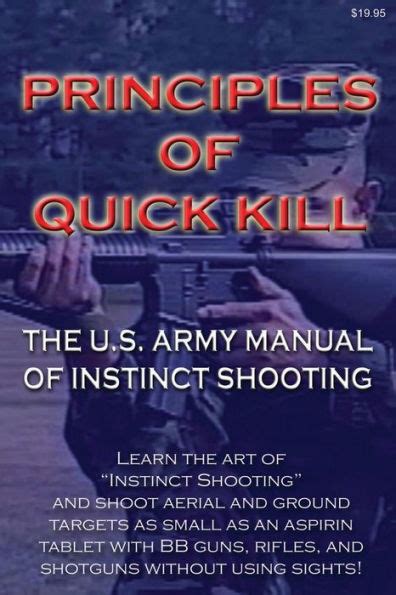 Principles of quick kill the u s army manual of instinct shooting learn to accurately shoot targets as small. - The preppers handbook by zion prepper.
