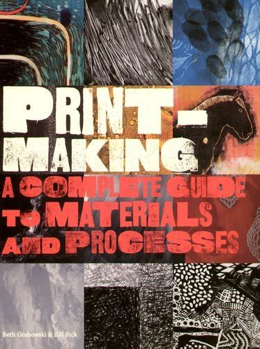 Printmaking a complete guide to materials and processes. - La guía profesional para publicar una introducción práctica para trabajar en la industria editorial.