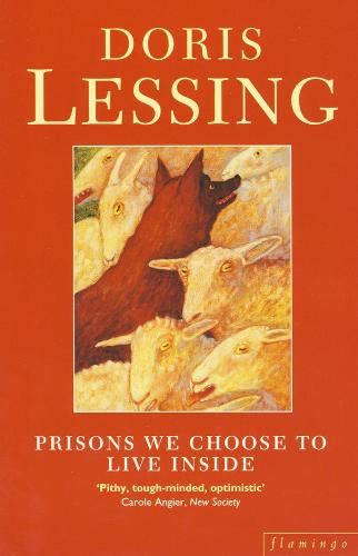Read Online Prisons We Choose To Live Inside By Doris Lessing