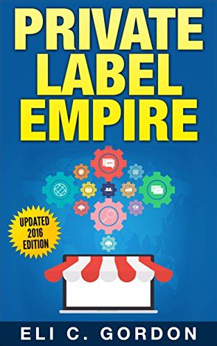 Read Private Label Empire Build A Brand  Launch On Amazon Fba  The Perfect Homebased Business To Earn 1000 To 20000 Per Month Amazon Fba Amazon Fba  Physical Products Private Label Fba By Eli Gordon