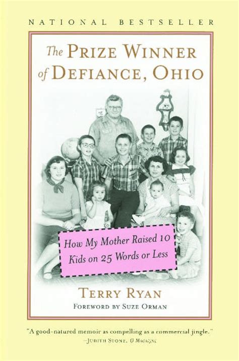 The Prize Winner of Defiance, Ohio. This movie deserves more credit than Common Sense Media's review gave it. The mother in the story is living in a very difficult situation, yet never lets her husband's behavior change her to be angry or hateful. She continues to be steadfastly happy and fights to keep her family doing the same..