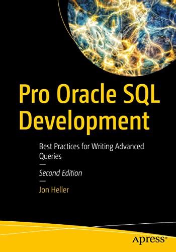 Read Online Pro Oracle Sql Development Best Practices For Writing Advanced Queries By Jon Heller