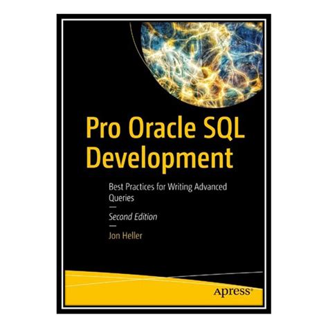 Read Online Pro Oracle Sql Development Best Practices For Writing Advanced Queries By Jon Heller