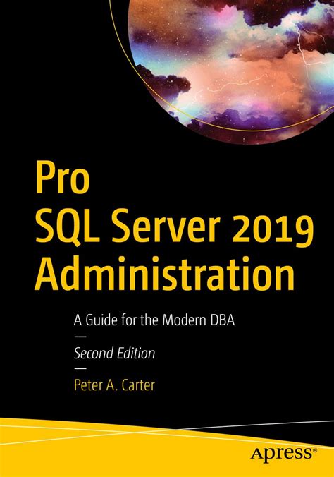 Download Pro Sql Server 2019 Administration A Guide For The Modern Dba By Peter Carter