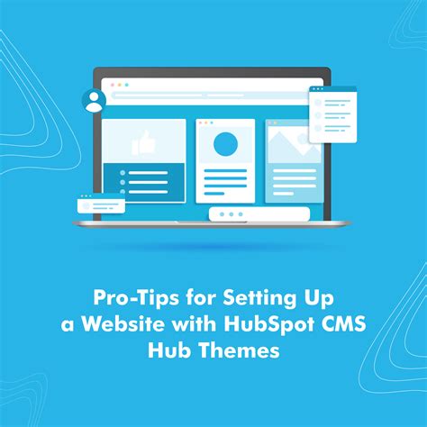 ProTips for Setting Up a Website with HubSpot CMS Hub Themes