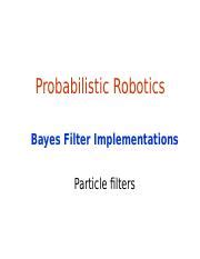 Probabilistic Robotics Bayes Filter Implementations Particle Filters Samplebased