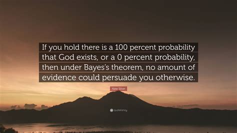 Probability that god exists. Atheist: “A low probability isn't the same as zero. People do win the lottery. Besides, maybe the Gospels have embellished what Jesus did, so that it would ... 