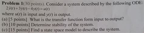 Problem 1 A Linear System Is Described By The Foll Chegg Com