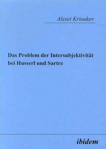Problem der intersubjektivit at bei husserl und sartre. - Revolutionsbriefe, 1848, ungedrucktes aus dem nachlass könig friedrich wilhelms iv. von preussen.