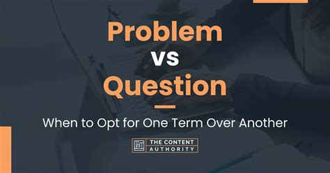 Problem vs. Question - What