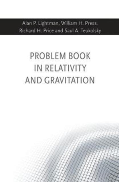 Full Download Problem Book In Relativity And Gravitation By Alan Lightman
