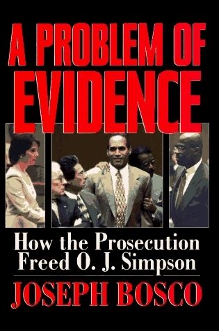 Read Online Problem Of Evidence How The Prosecution Freed O J Simpson By Joseph Bosco