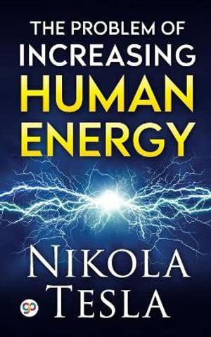 Read Problem Of Increasing Human Energy By Nikola Tesla