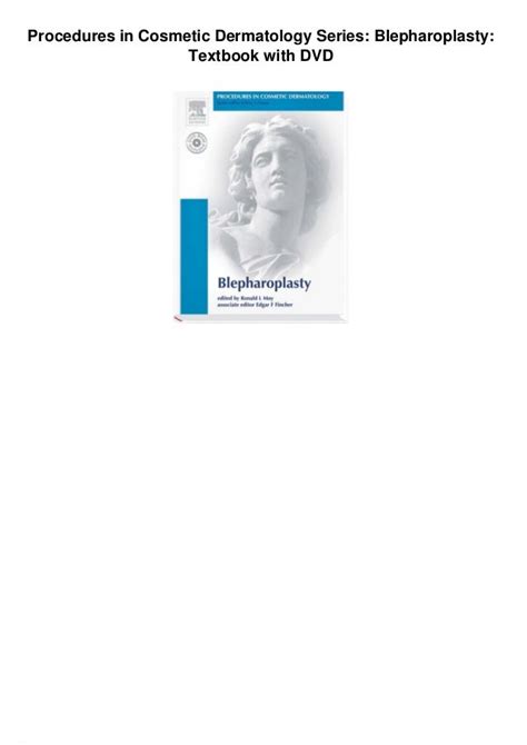Procedures in cosmetic dermatology series blepharoplasty textbook with dvd. - Manual til iphone 6 pa dansk.