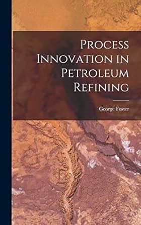 Process Innovation In Petroleum Refining