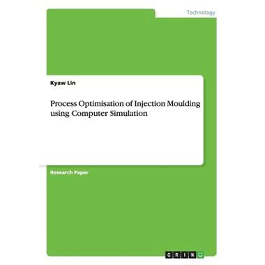 Process Optimisation of Injection Moulding using Computer Simulation