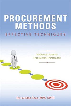 Download Procurement Methods Effective Techniques Reference Guide For Procurement Professionals By Lourdes Coss