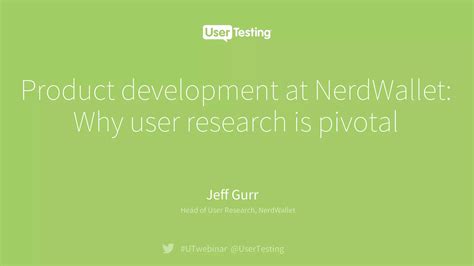 Product development at NerdWallet Why user research is pivotal