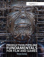 Production Pipeline Fundamentals For Film And Games
