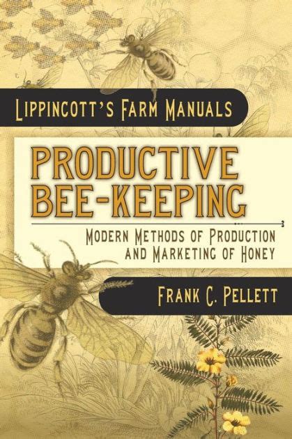 Productive beekeeping modern methods of production and marketing of honey lippincotts farm manuals. - Manual esquema electrico volkswagen gol 94.