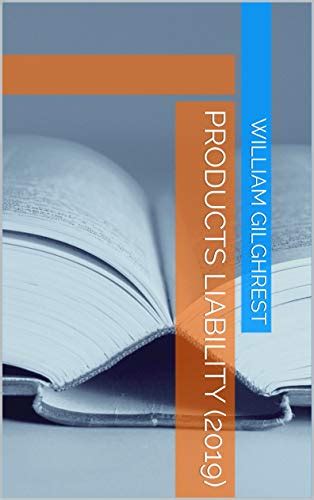 Read Online Products Liability 2019 By William Gilghrest