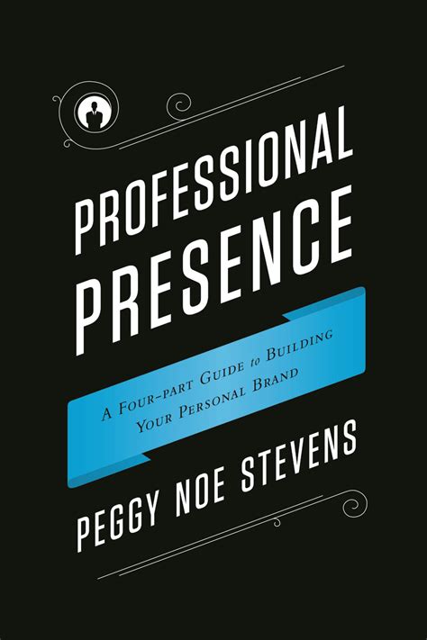Professional presence a four part guide to building your personal brand professional presence a four part. - Mastering the art of balance a practical guide to living authentically.