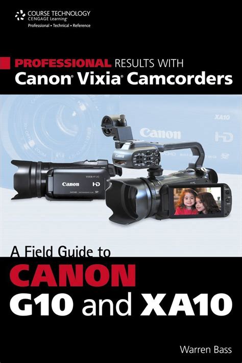 Professional results with canon vixia camcorders a field guide to canon g10 and xa10 1st edition. - Manuale intex di acqua salata 8110.