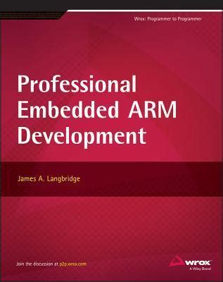 Read Online Professional Embedded Arm Development By James A Langbridge
