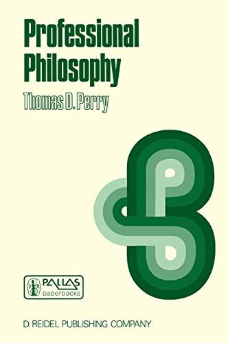 Read Professional Philosophy What It Is And Why It Matters By Thomas D Perry