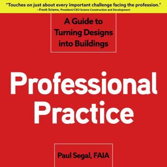 Read Online Professional Practice A Guide To Turning Designs Into Buildings By Paul Segal