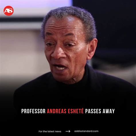 Professor andreas eshete age