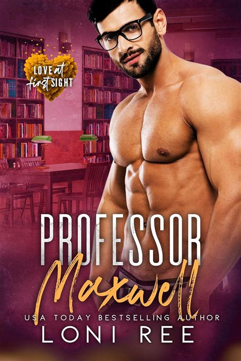 Full Download Professor Maxwell Love At First Sight 1 By Loni Ree
