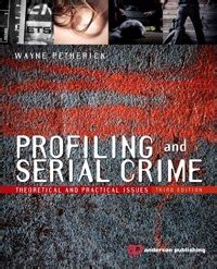 Profiling And Serial Crime Theoretical And Practical Issues 3rd Edition