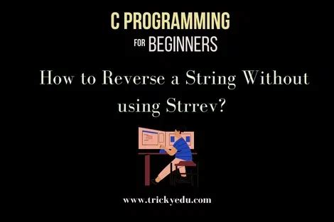 Program to Reverse a String without using strrev() - TutorialsJar