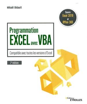 Programmation Excel avec VBA: Compatible avec toutes les versions d'Excel (Blanche)