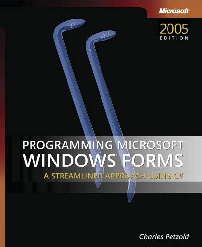 Programming Microsoft Windows Forms: A Streamlined Approach Using C#