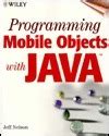 Programming Mobile Objects with Java