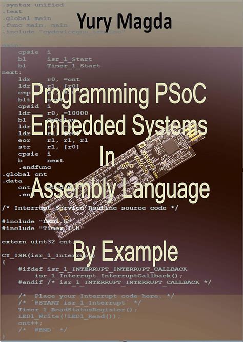 Programming PSoC Embedded Systems In Assembly Language By Example
