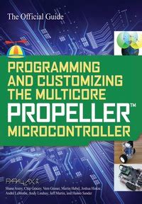 Programming and customizing the multicore propeller microcontroller the official guide 1st edition. - Pablo (cuando los grandes eran pequeños).
