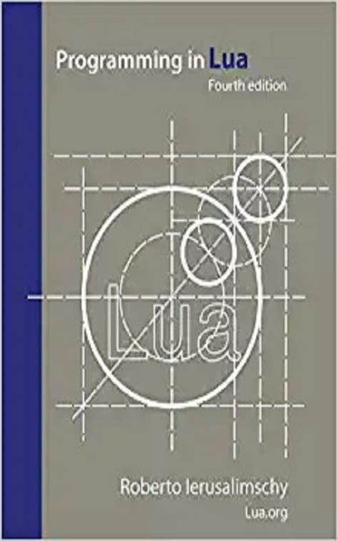 Programming in lua.  This Fourth Edition updates the book to Lua by Example Lua is...