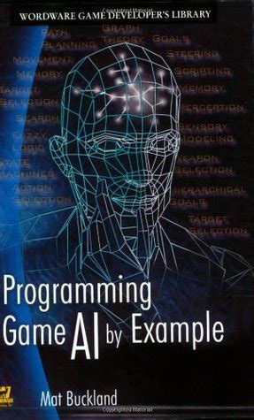 Full Download Programming Game Ai By Example By Mat Buckland