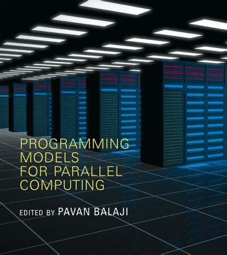 Full Download Programming Models For Parallel Computing Scientific And Engineering Computation By Pavan Balaji