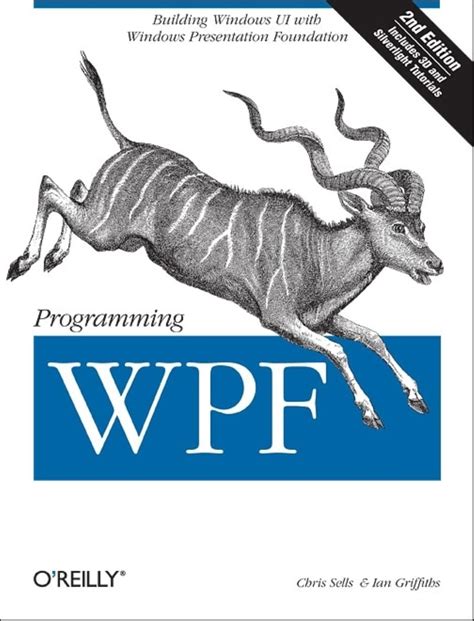 Read Programming Wpf Building Windows Ui With Windows Presentation Foundation By Chris Sells