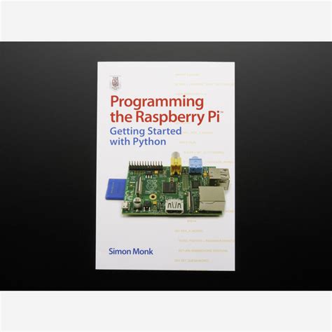 Read Online Programming The Raspberry Pi Second Edition Getting Started With Python By Simon Monk