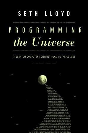 Full Download Programming The Universe A Quantum Computer Scientist Takes On The Cosmos By Seth Lloyd