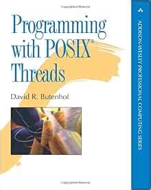 Full Download Programming With Posix Threads By David R Butenhof