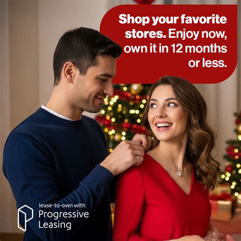Progressive leasing stores.  Enjoy now, own it in 12 months or less.  Select i...