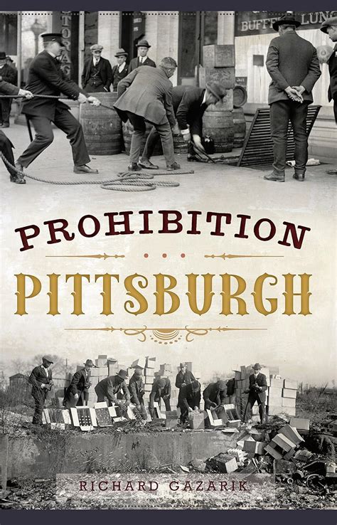 Read Prohibition Pittsburgh By Richard Gazarik