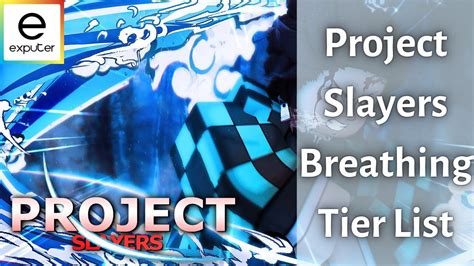 Project Slayers Breathing Styles (July) 2024 Know Tier List! - CFCW.ORG